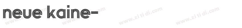 neue kaine字体转换 neue kaine字体转换